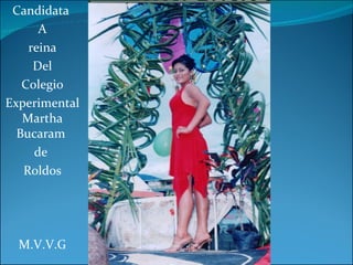 Candidata  A reina  Del Colegio  ExperimentalMartha Bucaram  de  Roldos M.V.V.G 