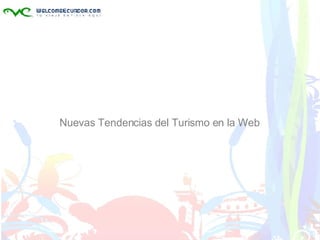 Nuevas Tendencias del Turismo en la Web  