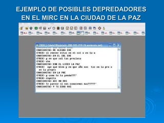EJEMPLO DE POSIBLES DEPREDADORES  EN EL MIRC EN LA CIUDAD DE LA PAZ   