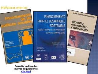 bibliotecas.umar.mxConsulta en línea las  nuevas adquisicionesClic Aquí  