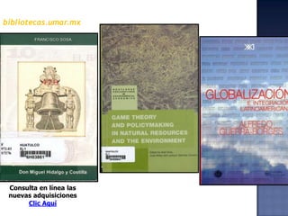 bibliotecas.umar.mxConsulta en línea las  nuevas adquisicionesClic Aquí  