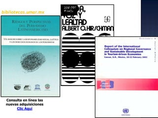 bibliotecas.umar.mxConsulta en línea las  nuevas adquisicionesClic Aquí  