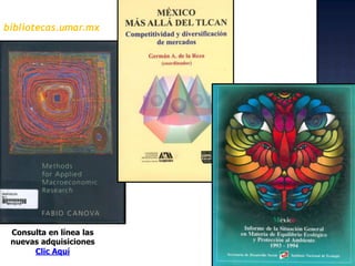 bibliotecas.umar.mxConsulta en línea las  nuevas adquisicionesClic Aquí  