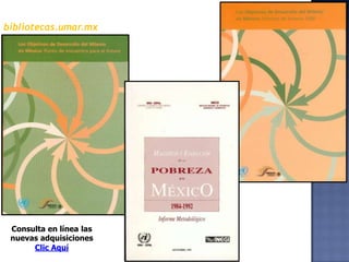 bibliotecas.umar.mxConsulta en línea las  nuevas adquisicionesClic Aquí  