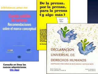 bibliotecas.umar.mxConsulta en línea las  nuevas adquisicionesClic Aquí  