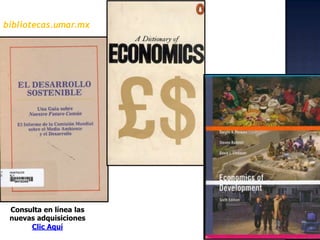 bibliotecas.umar.mxConsulta en línea las  nuevas adquisicionesClic Aquí  