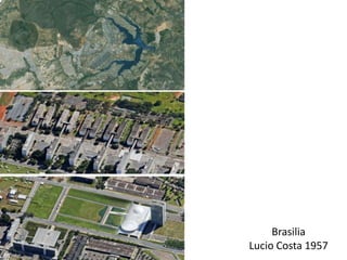 Brasilia
Lucio Costa 1957
 