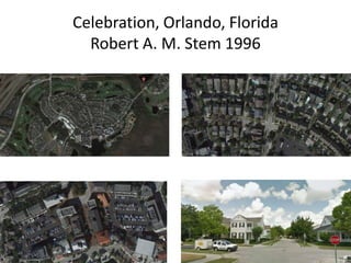 Celebration, Orlando, Florida
  Robert A. M. Stem 1996
 