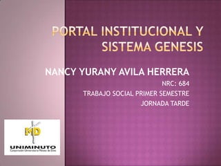 NANCY YURANY AVILA HERRERA
NRC: 684
TRABAJO SOCIAL PRIMER SEMESTRE
JORNADA TARDE
 