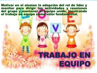 *TRABAJO EN
    EQUIPO
 