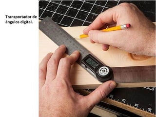 Transportador de
ángulos digital.

 