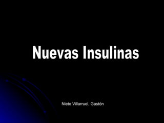 Nuevas Insulinas Nieto Villarruel, Gastón 