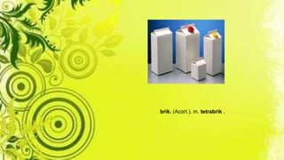 brik. (Acort.). m. tetrabrik .
 