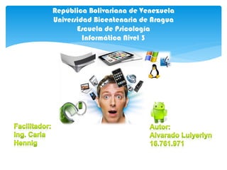República Bolivariana de Venezuela
Universidad Bicentenaria de Aragua
Escuela de Psicología
Informática Nivel 3
 