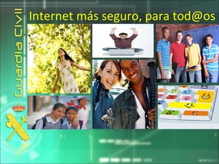 Internet más seguro, para tod@os
 