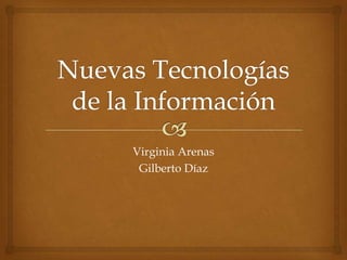Virginia Arenas
 Gilberto Díaz
 