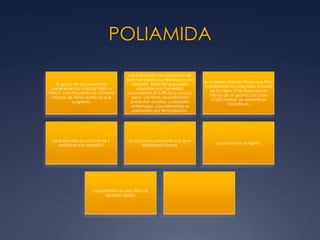POLIAMIDA
Al grupo de las poliamidas
pertenecen las marcas Nylon y
Perlon, constituyendo las primeras
marcas de fibras químicas que
surgieron.
Las poliamidas se consideran de
gran consistencia y resistencia a la
abrasión. Estas fibras pueden
absorber una humedad
equivalente al 4,5% de su propio
peso. Las fibras de poliamida
presentan amplias cualidades
antiarrugas. Las poliamidas se
preforman por termofijación.
Se pueden obtener fibras muy finas
bombeando la poliamida a través
de la hilera. Si las fibras pesan
menos de un gramo por cada
10.000 metros, se denominan
microfibras.
La poliamida es consistente y
resistente a la abrasión.
La poliamida presenta una gran
estabilidad formal.
La poliamida es ligera.
La poliamida es una fibra de
secado rápido.
 