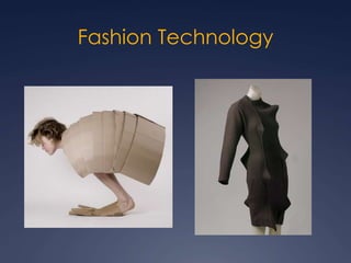 Fashion Technology
 