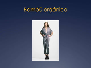 Bambú orgánico
 