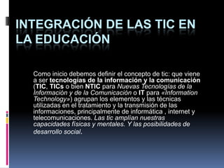 Galicia: muy escasa, basada en aulas de informática (una sesión semanal de promedio por cada grupo), prácticamente sin aulas TIC.