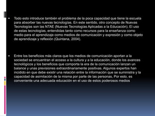 Efectos negativos y positivosCrea 2 clases Inforricos: aquellos que tienen acceso a un gran caudal de informaciónInfopobres: quienes permanecen marginados de ese acceso a la información