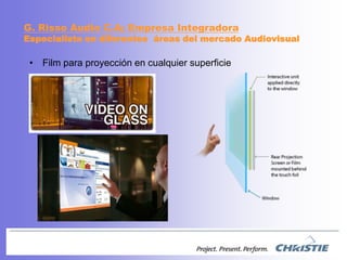 G. Risso Audio C.A; EmpresaIntegradoraEspecialista en diferentesáreas del mercadoAudiovisualFilm paraproyección en cualquiersuperficie