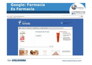 Google: Farmacia
Es Farmacia




                   www.luisarimany.com
 