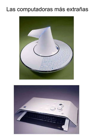 Las computadoras más extrañas   