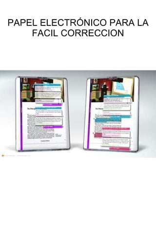 PAPEL ELECTRÓNICO PARA LA FACIL CORRECCION 