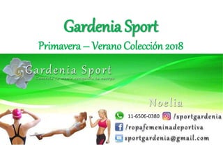 Gardenia Sport
Primavera – Verano Colección 2018
11-6506-11-6506-0380
 