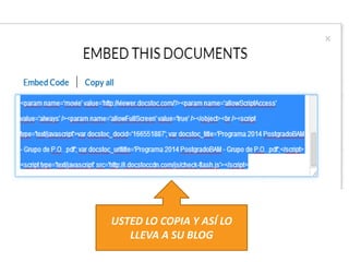 USTED LO COPIA Y ASÍ LO
LLEVA A SU BLOG
 