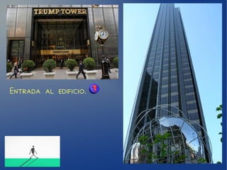 Entrada al edificio.
 