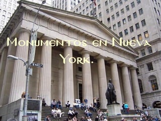 Monumentos en Nueva
York.
 