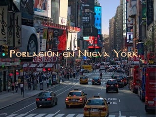 Poblaci n en Nueva York.ó
 