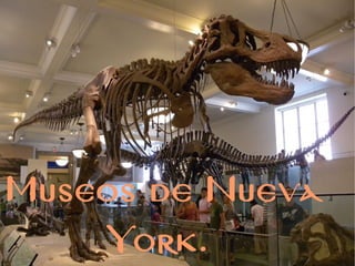 Museos de Nueva
York.
 