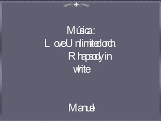 Música : Love Unlimited orch.  Rhapsody in white Manuel 