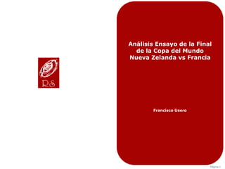 Análisis Ensayo de la Final
  de la Copa del Mundo
Nueva Zelanda vs Francia




        Francisco Usero




                          Página 1
 