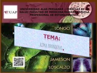 UNIVERSIDAD ALAS PERUANAS – CIENCIAS DE LA
SALUD FACULTAD DE MEDICINA HUMANA ESCUELA
PROFESIONAL DE ESTOMATOLOGIA.
 