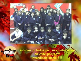 Gracias a todos por su colaboración en este proyecto interdisciplinario !!!!!  