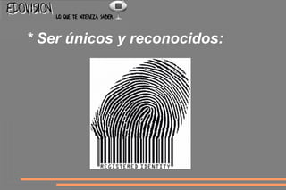 Edovision y su Enfoque: