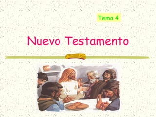 Nuevo Testamento Tema 4 