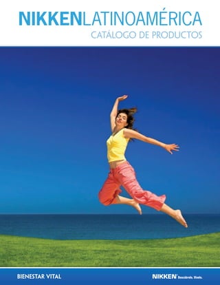NIKKENLATINOAMÉRICA
                  catálogo de productos




Bienestar Vital
 