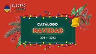 Catálogo
2021 - 2022
NAVIDAD
 