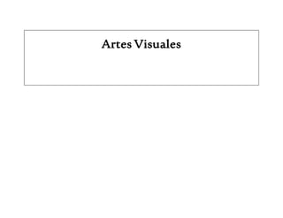 Artes Visuales
 