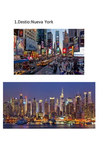 1.Destio:Nueva York
 