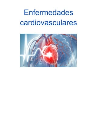 Enfermedades
cardiovasculares
 
