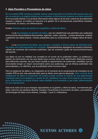 2. Data Providers o Proveedores de datos

En un modelo RTB, donde es posible valorar cada impresión en función del usuario...
