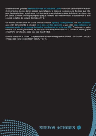Existen también grandes diferencias entre los distintos DSPs en función del número de fuentes
de inventario a las que tien...