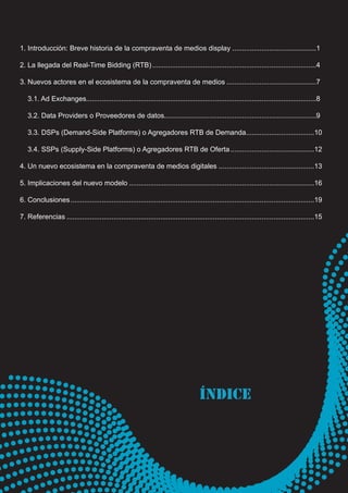 1. Introducción: Breve historia de la compraventa de medios display ...........................................1

2. La ll...