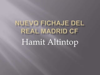 Nuevo Fichaje del Real Madrid CF Hamit Altintop 